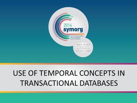 USE OF TEMPORAL CONCEPTS IN TRANSACTIONAL DATABASES.
