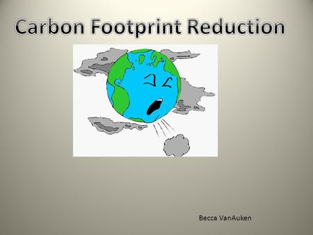 Becca VanAuken. -The United States contributes about 22 percent of the worlds carbon emissions -Cars and Trucks emit 20 percent of the United States carbon.