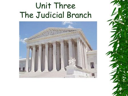 Unit Three The Judicial Branch. Articles of Confederation 1781-1789  This had no national courts.  The states all interpreted laws.  US realized they.
