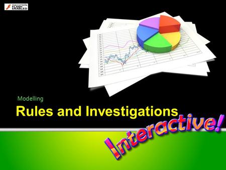 Rules and Investigations Modelling. A model by any other name? There are real life models…