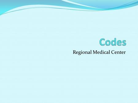 Regional Medical Center. Code Blue Emergency in the area designated Real emergencies such as cardiac arrest.