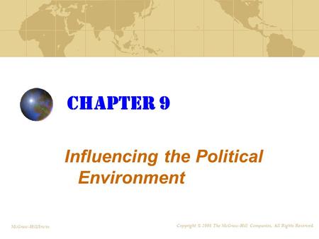 Chapter 9 Influencing the Political Environment McGraw-Hill/Irwin Copyright © 2008 The McGraw-Hill Companies, All Rights Reserved.