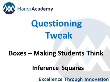 Questioning Tweak Boxes – Making Students Think Inference Squares.