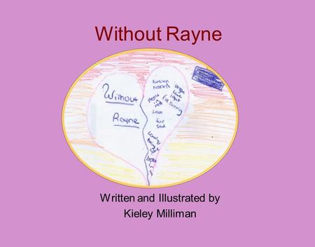 Without Rayne Written and Illustrated by Kieley Milliman.
