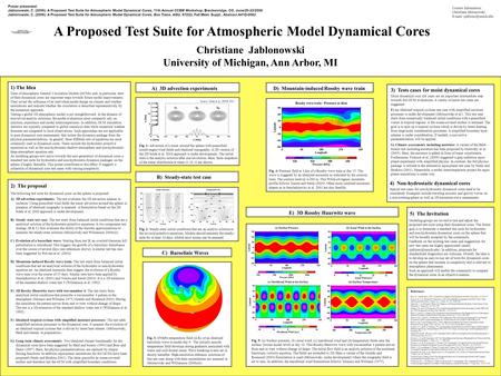 A Proposed Test Suite for Atmospheric Model Dynamical Cores Christiane Jablonowski University of Michigan, Ann Arbor, MI Contact Information: Christiane.