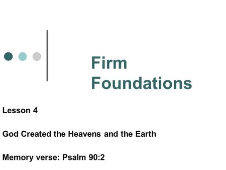 Firm Foundations Lesson 4 God Created the Heavens and the Earth
