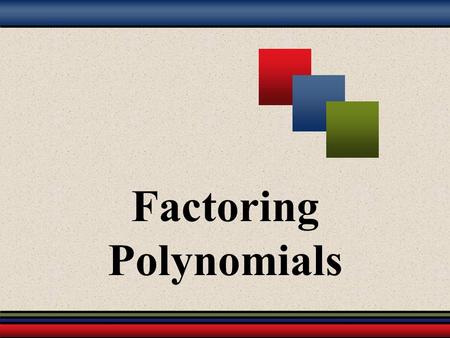 Factoring Polynomials. The Greatest Common Factor.