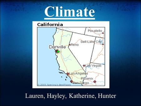 Climate Lauren, Hayley, Katherine, Hunter. Climate Facts On average, the warmest/sunniest month is July with avg. maximum temp. of 85.2 F The highest.