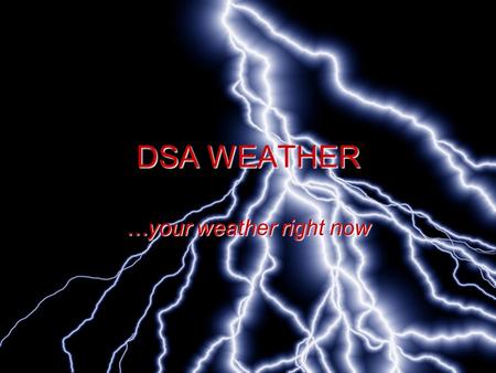 DSA WEATHER …your weather right now Here’s your San Francisco weather today!!!