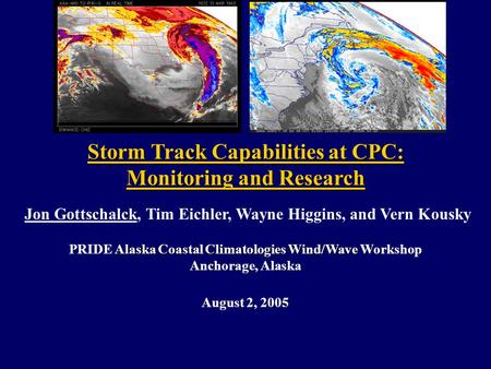 Alaska Coastal Climatologies Wind/Wave PRIDE Alaska Coastal Climatologies Wind/Wave Workshop Anchorage, Alaska August 2, 2005 Storm Track Capabilities.