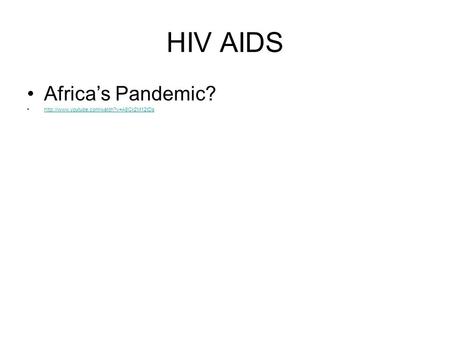 HIV AIDS Africa’s Pandemic?