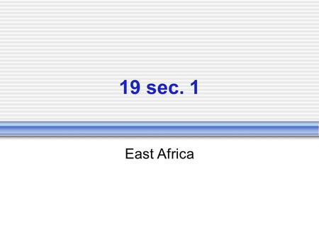 19 sec. 1 East Africa.