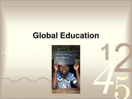 Global Education. Agenda Current state of global primary education Progress on education improvement Benefits of an educated society Future hurdles to.