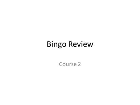 Bingo Review Course 2. Directions 1)Please cut your bingo chips 2) Please answer each question by finding the correct vocabulary word on your BINGO sheet.