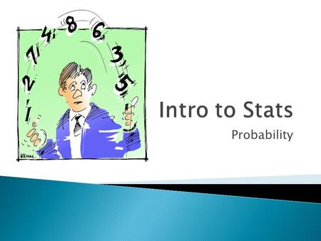 Probability.  Provides a basis for thinking about the probability of possible outcomes  & can be used to determine how confident we can be in an effect.
