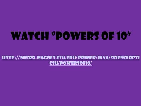 Watch “Powers of 10”  csu/powersof10/