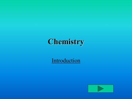 Chemistry Introduction. Menu Definitions Classification of Matter Properties of Matter Measurement and SI Units Working with Numbers Quit.