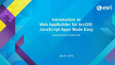 Introduction to Web AppBuilder for ArcGIS: JavaScript Apps Made Easy