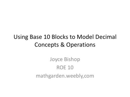 Using Base 10 Blocks to Model Decimal Concepts & Operations