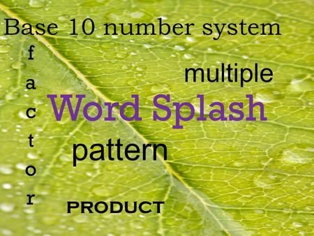 Word Splash pattern Base 10 number system product multiple.