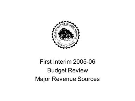 First Interim 2005-06 Budget Review Major Revenue Sources.