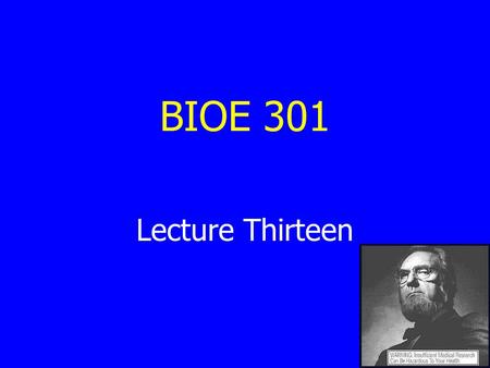 BIOE 301 Lecture Thirteen. Review of Lecture 12 The burden of cancer Contrasts between developed/developing world How does cancer develop? Cell transformation.