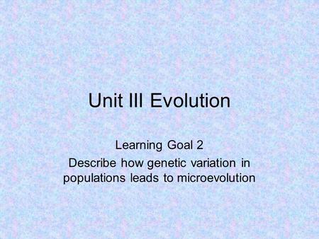 Describe how genetic variation in populations leads to microevolution