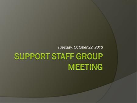 Tuesday, October 22, 2013. Agenda Topics  Fundraising  Membership/Attendance  Community.