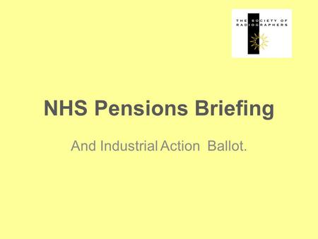 NHS Pensions Briefing And Industrial Action Ballot.