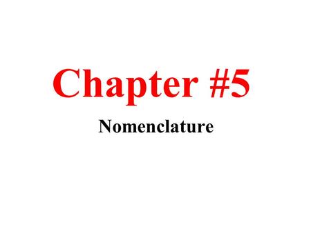 Chapter #5 Nomenclature. Binary means two different elements Ionic means metal and nonmetal Step 1 First give the name of the metal, followed by the nonmetal.