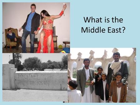 What is the Middle East?. The Arab World An Ethnic/Linguistic Area.