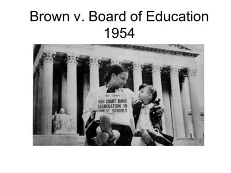 Brown v. Board of Education 1954. Southern White protest.