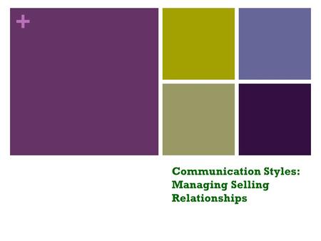 Communication Styles: Managing Selling Relationships