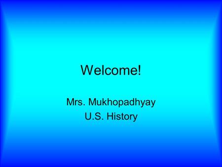 Welcome! Mrs. Mukhopadhyay U.S. History. Word of the Day Haven noun: safe place, refuge Norco is a haven for seagulls, thanks to lunch trash.