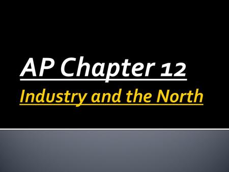 AP Chapter 12.  Early trade dealt with home production and the barter system  Skilled craftsmen's controlled the manufacturing of goods and apprenticeships.