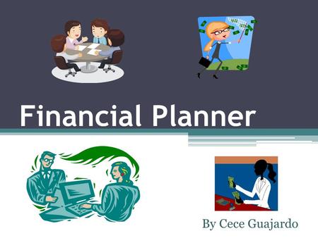 Financial Planner By Cece Guajardo. Job Description Prepares financial and business related analysis and research. Implement financial planning recommendations.