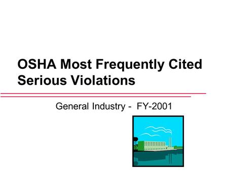 OSHA Most Frequently Cited Serious Violations General Industry - FY-2001.