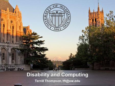 Disability and Computing Terrill Thompson,