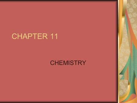 CHAPTER 11 CHEMISTRY.