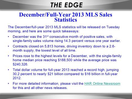 December/Full-Year 2013 MLS Sales Statistics The December/full-year 2013 MLS statistics will be released on Tuesday morning, and here are some quick takeaways: