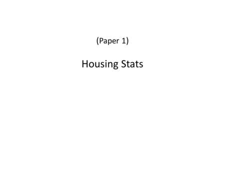 ( Paper 1 ) Housing Stats. Housing turnover by income Household Income, Child Living Arrangement 19902000 % population above 50K1735 % population above.