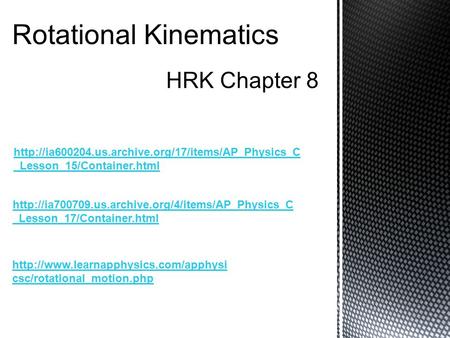 Rotational Kinematics HRK Chapter 8  _Lesson_17/Container.html
