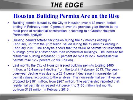Houston Building Permits Are on the Rise Building permits issued by the City of Houston over a 12-month period ending in February rose 19 percent over.