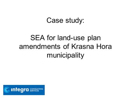 Case study: SEA for land-use plan amendments of Krasna Hora municipality.