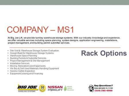 COMPANY – MS1 Rack Options Site Visit & Warehouse Storage System Evaluation Design/Build for Warehouse Storage Systems Warehouse Space Planning Building.