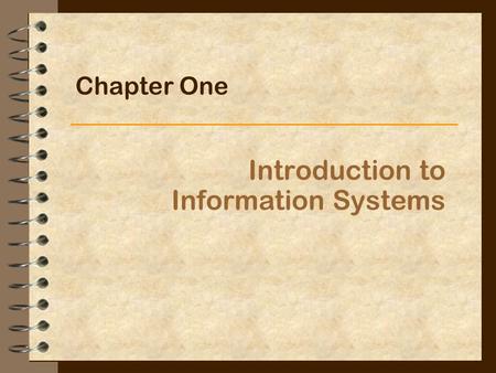 Introduction to Information Systems Chapter One. IS for Management2 Information Concepts Knowledge Information Data Raw facts A collection of facts organized.