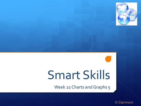 Smart Skills Week 22 Charts and Graphs 5 © Clairmont.