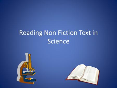 Reading Non Fiction Text in Science. We Are Gathered Here Today… Integrate literacy strategies into science Show the integration of technology in a lesson.