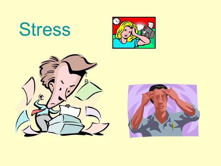 STRESSSTRESS Stress. What is stress? Your body’s response to the environment What you feel when you react to pressure from others or from yourself.