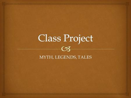 MYTH, LEGENDS, TALES.   Write a story which is either a … myth, legend, tall tale or folk tale Instructions.